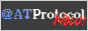 a 88x31 with a gray background and blue,white and red text on it that says ATPROTOCOL NOW in the middle